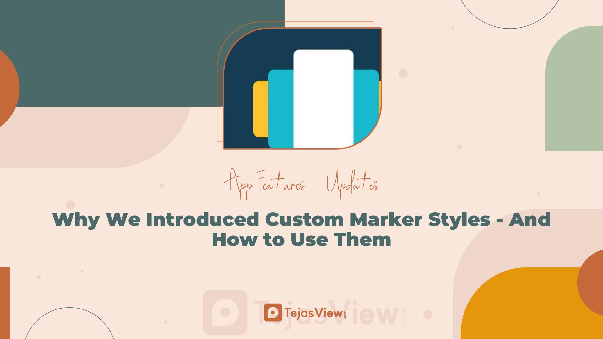 Why We Introduced Custom Marker Styles - And How to Use Them Image